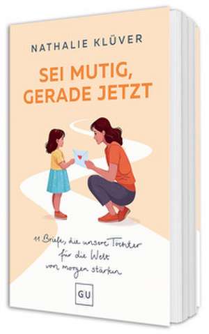 Sei mutig, gerade jetzt de Nathalie Klüver