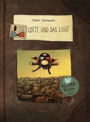 Louis, Lotte und das Licht de Joëlle Tourlonias