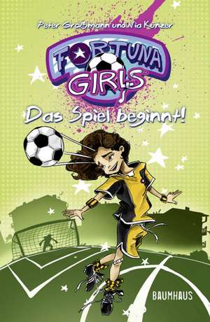 Fortuna Girls 01. Das Spiel beginnt! de Peter Großmann