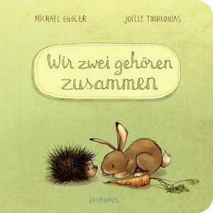 Wir zwei gehören zusammen 01 (Pappbilderbuch) de Michael Engler