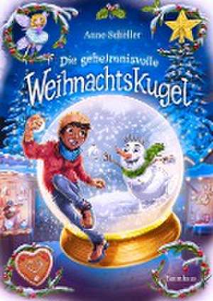 Die geheimnisvolle Weihnachtskugel de Anne Scheller