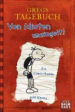 Gregs Tagebuch 01: Von Idioten umzingelt! de Jeff Kinney