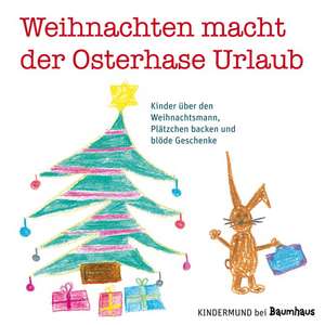 Weihnachten macht der Osterhase Urlaub