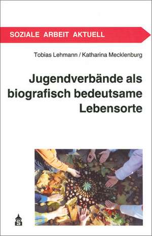 Jugendverbände als biografisch bedeutsame Lebensorte de Tobias Lehmann