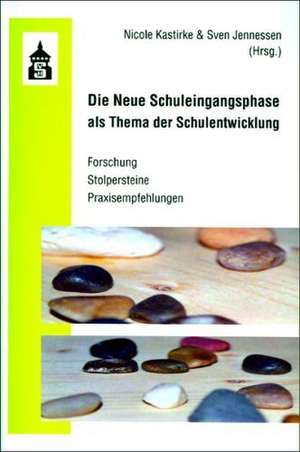 Die Neue Schuleingangsphase als Thema der Schulentwicklung de Nicole Kastirke