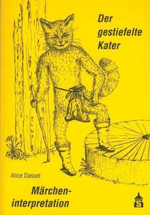 Märcheninterpretation: Der gestiefelte Kater de Alice Dassel