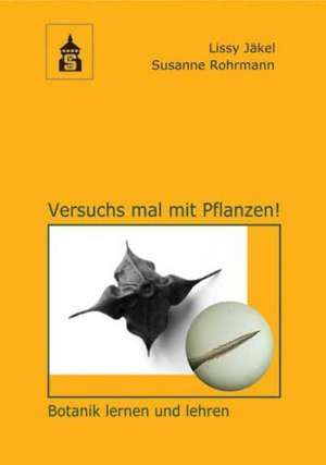 Versuchs mal mit Pflanzen! de Lissy Jäkel