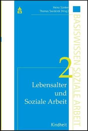 Lebensalter und Soziale Arbeit 2: Kindheit de Heinz Sünker