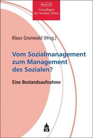 Vom Sozialmanagement zum Mangemant des Sozialen? de Klaus Grunwald