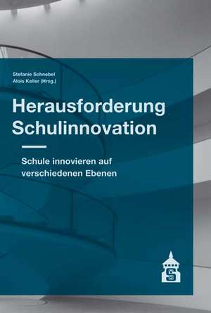 Herausforderung Schulinnovation de Stefanie Schnebel