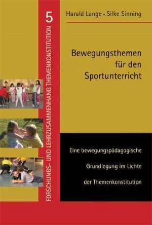 Bewegungsthemen für den Sportunterricht de Harald Lange