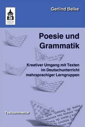 Poesie und Grammatik de Gerlind Belke