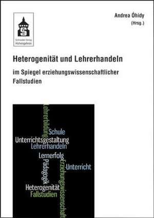 Heterogenität und Lehrerhandeln de Andrea Ohidy