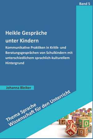 Heikle Gespräche unter Kindern de Johanna Bleiker