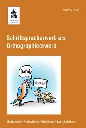 Schriftspracherwerb als Orthographieerwerb de Andrea Krauß