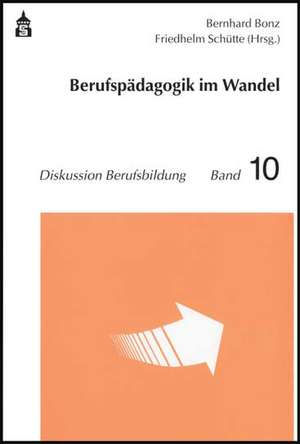 Berufspädagogik im Wandel de Bernhard Bonz