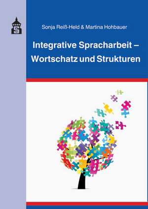 Integrative Spracharbeit - Wortschatz und Strukturen de Sonja Reiß-Held