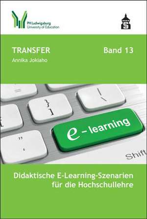 Didaktische E-Learning-Szenarien für die Hochschullehre de Annika Jokiaho