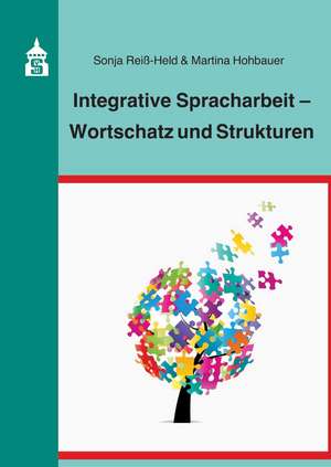 Integrative Spracharbeit - Wortschatz und Strukturen de Sonja Reiß-Held