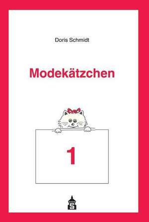 Modekätzchen - Band 1 de Doris Schmidt