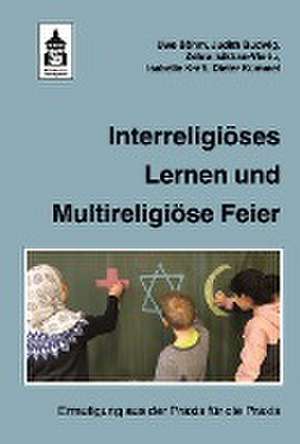 Interreligiöses Lernen und Multireligiöse Feier de Uwe Böhm