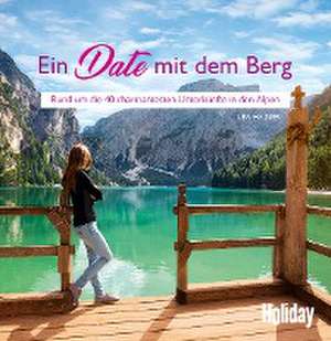 HOLIDAY Reisebuch: Ein Date mit dem Berg de Lea Hajner