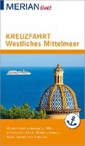 MERIAN live! Reiseführer Kreuzfahrt westliches Mittelmeer de Holger Wolandt