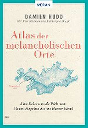 Atlas der melancholischen Orte de Damien Rudd