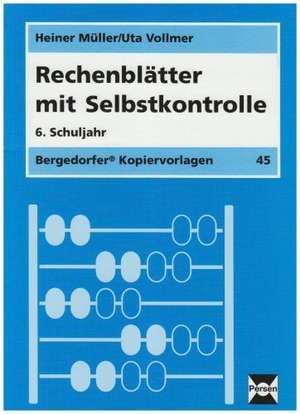 Rechenblätter mit Selbstkontrolle. 6. Schuljahr de Heiner Müller