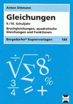 Gleichungen 9./10. Schuljahr de Anton Ottmann