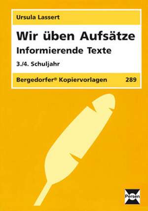 Wir üben Aufsätze. 3./4. Schuljahr. Informierende Texte de Ursula Lassert