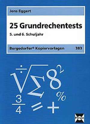 25 Grundrechentests. 5./6. Schuljahr de Jens Eggert