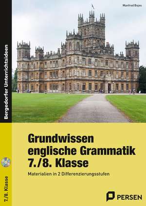 Grundwissen englische Grammatik 7./8.Klasse de Manfred Bojes