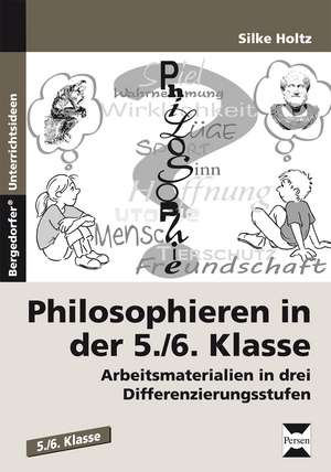 Philosophieren in der 5./6. Klasse de Silke Holtz