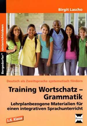 Training Wortschatz - Grammatik. 5./6. Klasse de Birgit Lascho