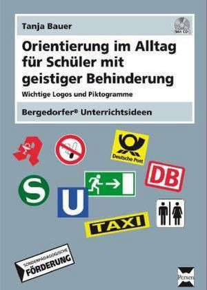 Orientierung im Alltag für Schüler mit geistiger Behinderung de Tanja Bauer