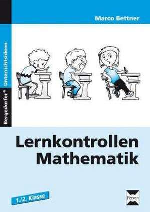 Bettner, M: Lernkontrollen Mathematik 1./2. SJ