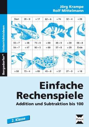 Einfache Rechenspiele. Addition und Subtraktion bis 100 de Jörg Krampe