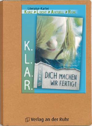 "Dich machen wir fertig!". KLAR Literatur-Kartei de Wolfgang Kindler