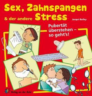 Sex, Zahnspangen und der andere Stress de Jacqui Bailey