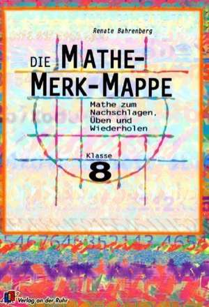 Die Mathe-Merk-Mappe Klasse 8 de Renate Bahrenberg