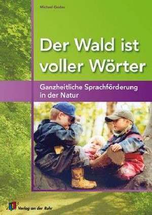 Der Wald ist voller Wörter de Michael Godau