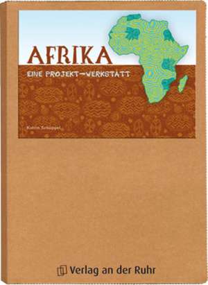 Afrika - eine Projekt-Werkstatt de Katrin Schüppel