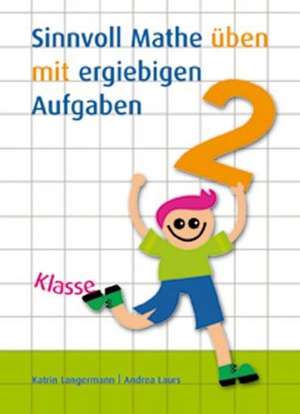 Sinnvoll Mathe üben mit ergiebigen Aufgaben Klasse 2 de Katrin Langermann