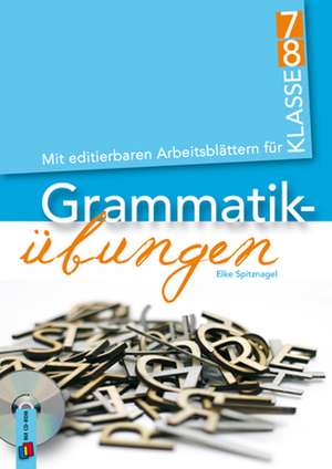 Grammatikübungen - Klasse 7/8 de Elke Spitznagel