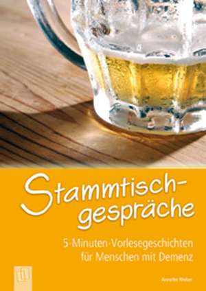 5-Minuten-Vorlesegeschichten für Menschen mit Demenz: Stammtischgespräche de Annette Weber