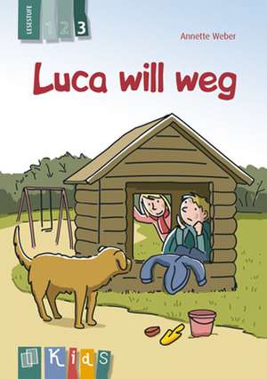 KidS Klassenlektüre: Luca will weg. Lesestufe 3 de Annette Weber