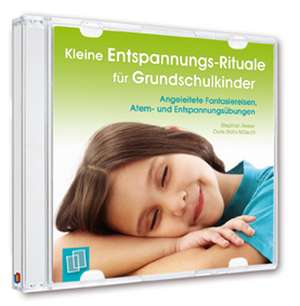 Kleine Entspannungs-Rituale für Grundschulkinder de Doris Stöhr-Mäschl