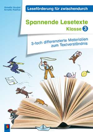 Leseförderung für zwischendurch: Spannende Lesetexte Klasse 3 de Annette Hautzel