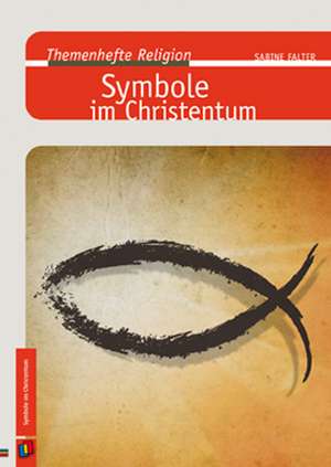 Symbole im Christentum de Sabine Falter